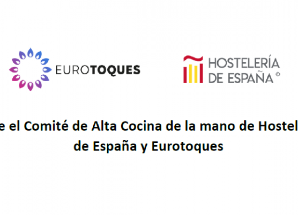 Nace el Comité de Alta Cocina de la mano de Hostelería de España y Eurotoques