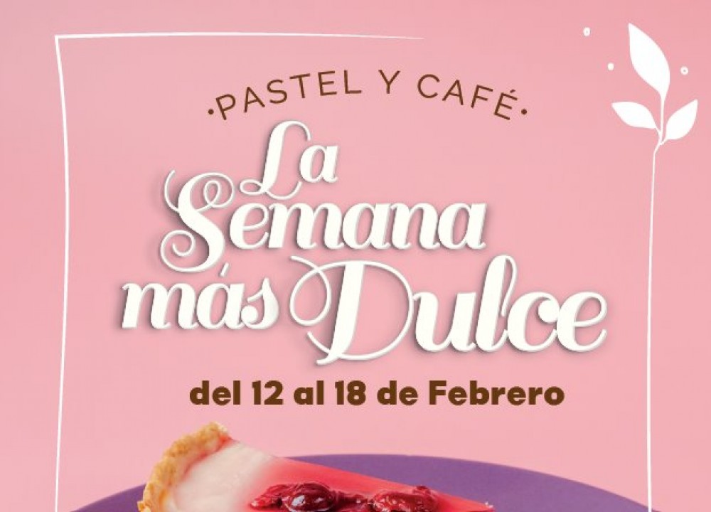 AEHTC: 3ª EDICIÓN DE PASTEL Y CAFÉ – LA SEMANA MAS DULCE - TENDRÁ LUGAR DEL LUNES 12 AL DOMINGO 18 DE FEBRERO